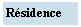 Zone de Texte: R�sidence
