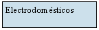 Zone de Texte: Electrodom�sticos